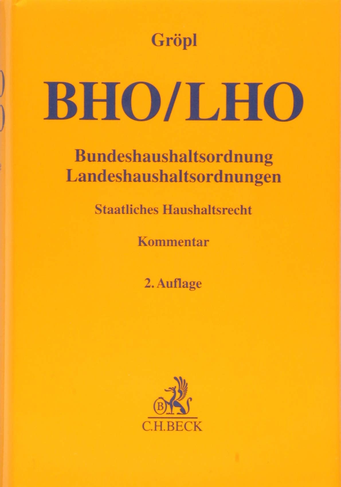 Bundeshaushaltsordnung / Landeshaushaltsordnungen: Staatliches Haushaltsrecht (Gelbe Erläuterungsbücher) Law