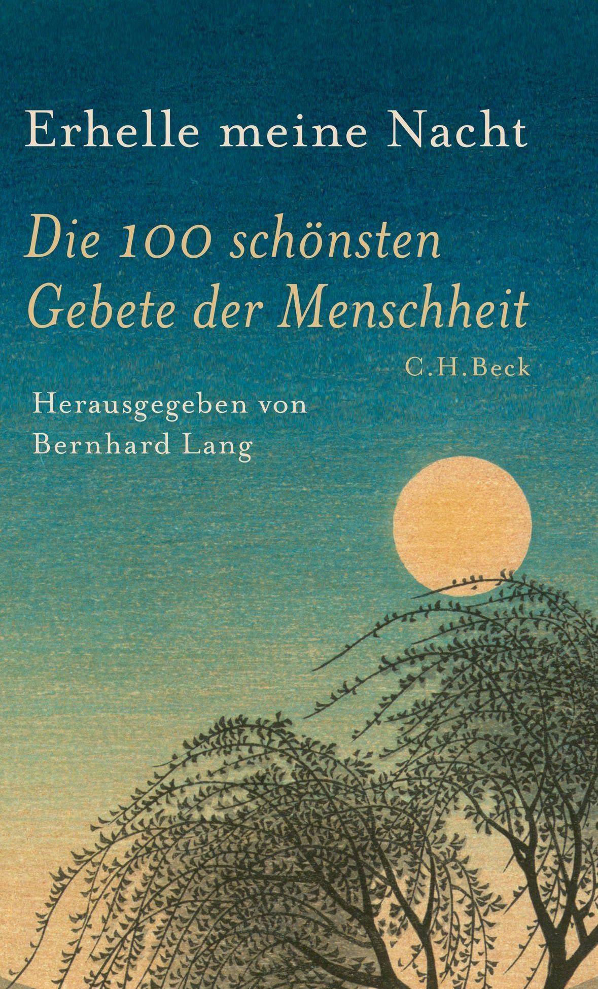 Erhelle meine Nacht: Die 100 schönsten Gebete der Menschheit Religion & Esotericism