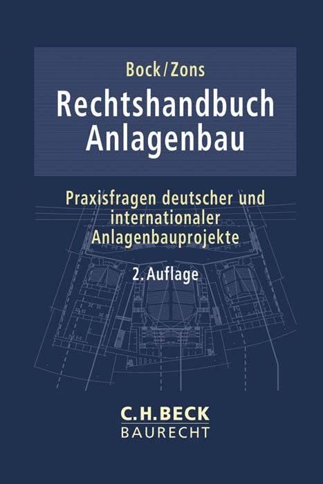 Rechtshandbuch Anlagenbau: Praxisfragen deutscher und internationaler Anlagenbauprojekte (C.H. Beck Baurecht) Law