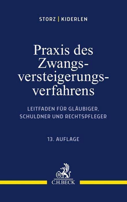 Praxis des Zwangsversteigerungsverfahrens: Leitfaden für Gläubiger, Schuldner und Rechtspfleger Law