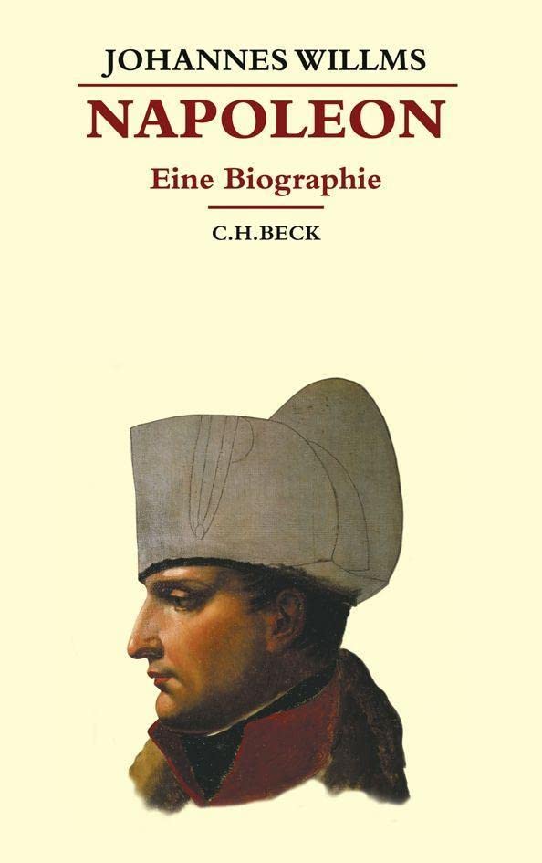 Napoleon: Eine Biographie (Beck's Historische Bibliothek) Memories
