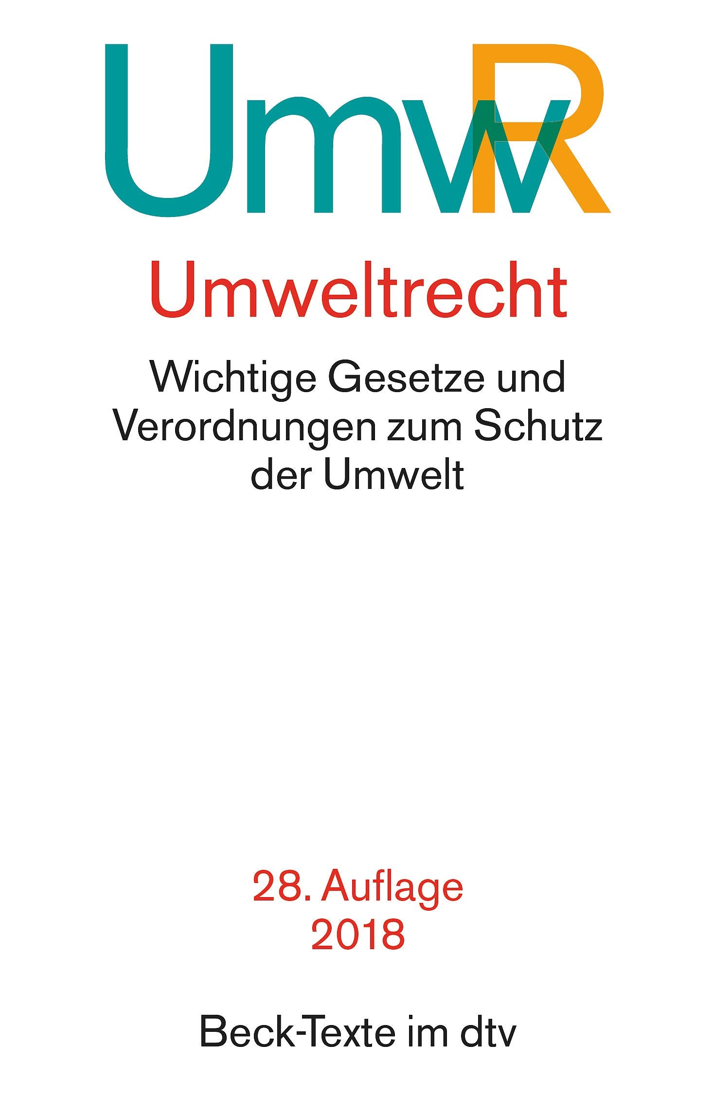 Umweltrecht: Wichtige Gesetze und Verordnungen zum Schutz der Umwelt (Beck-Texte im dtv) Law
