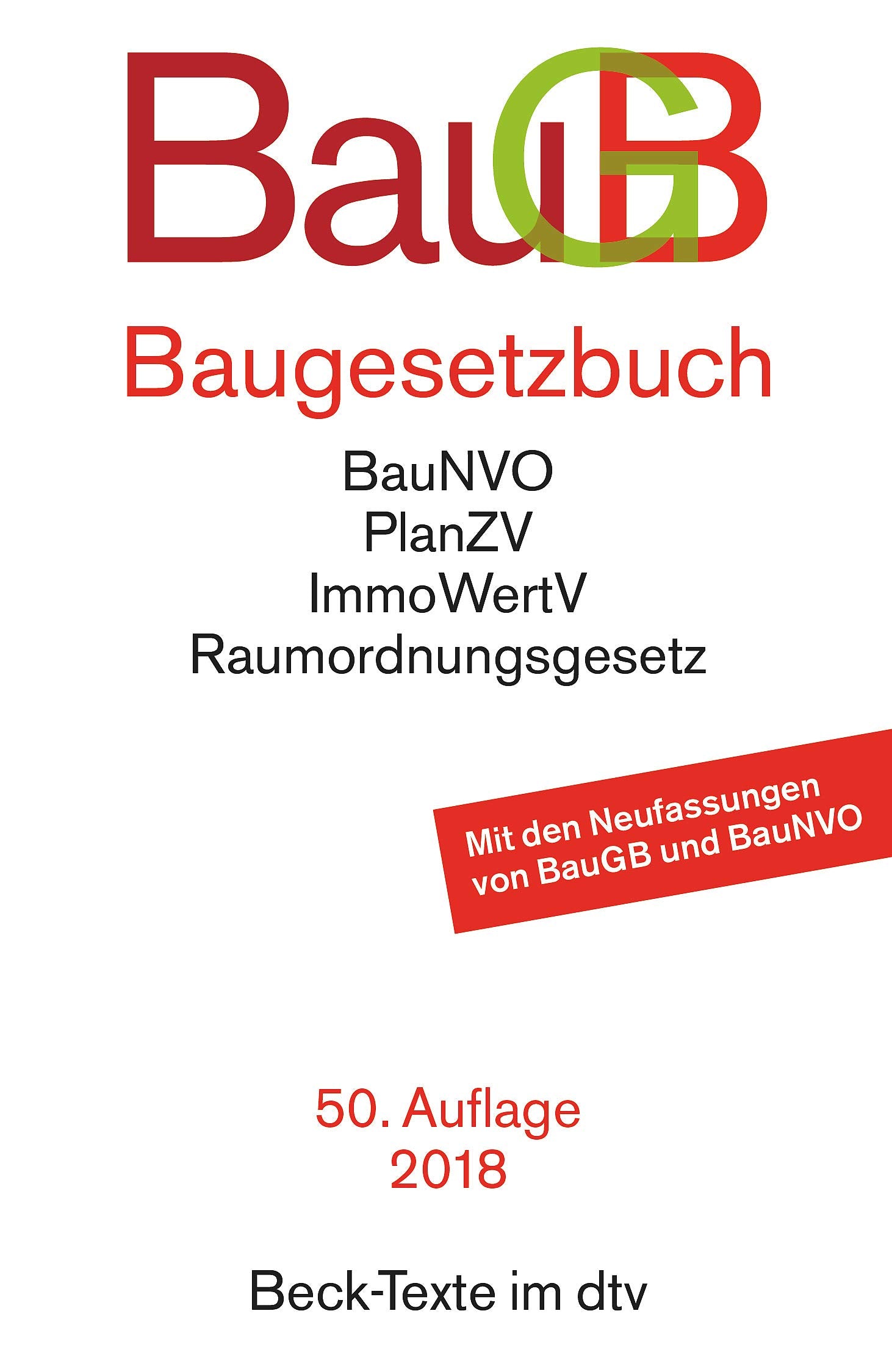 Baugesetzbuch: mit Immobilienwertvermittlungsverordnung, Baunutzungsverordnung, Planzeichenverordnung, Raumordnungsgesetz, Raumordnungsverordnung (Beck-Texte im dtv) Law