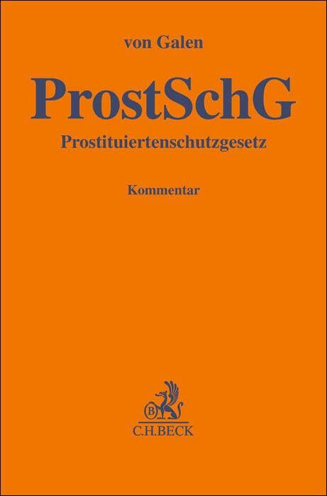 Gesetz zum Schutz von in der Prostitution tätigen Personen: (Prostituiertenschutzgesetz - ProstSchG) (Gelbe Erläuterungsbücher) Law