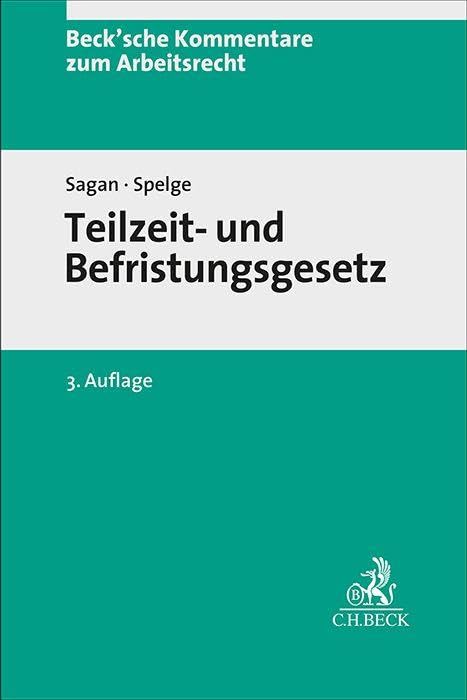 Teilzeit- und Befristungsgesetz: Kommentar (Beck'sche Kommentare zum Arbeitsrecht) Law