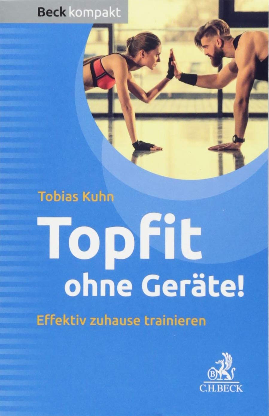 Topfit ohne Geräte! Health, Nutrition & Fitness