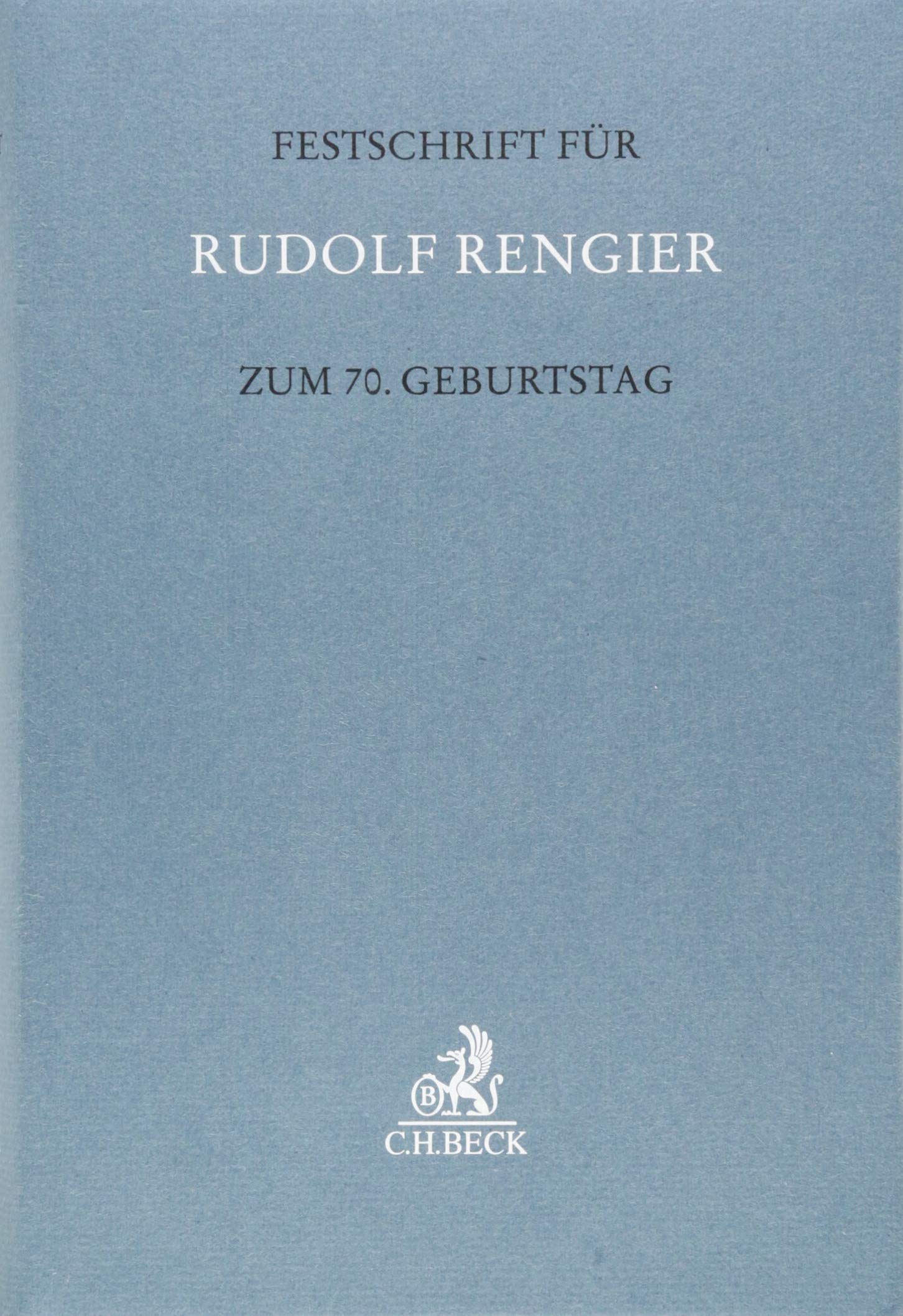 Festschrift für Rudolf Rengier zum 70. Geburtstag (Festschriften, Festgaben, Gedächtnisschriften) Law