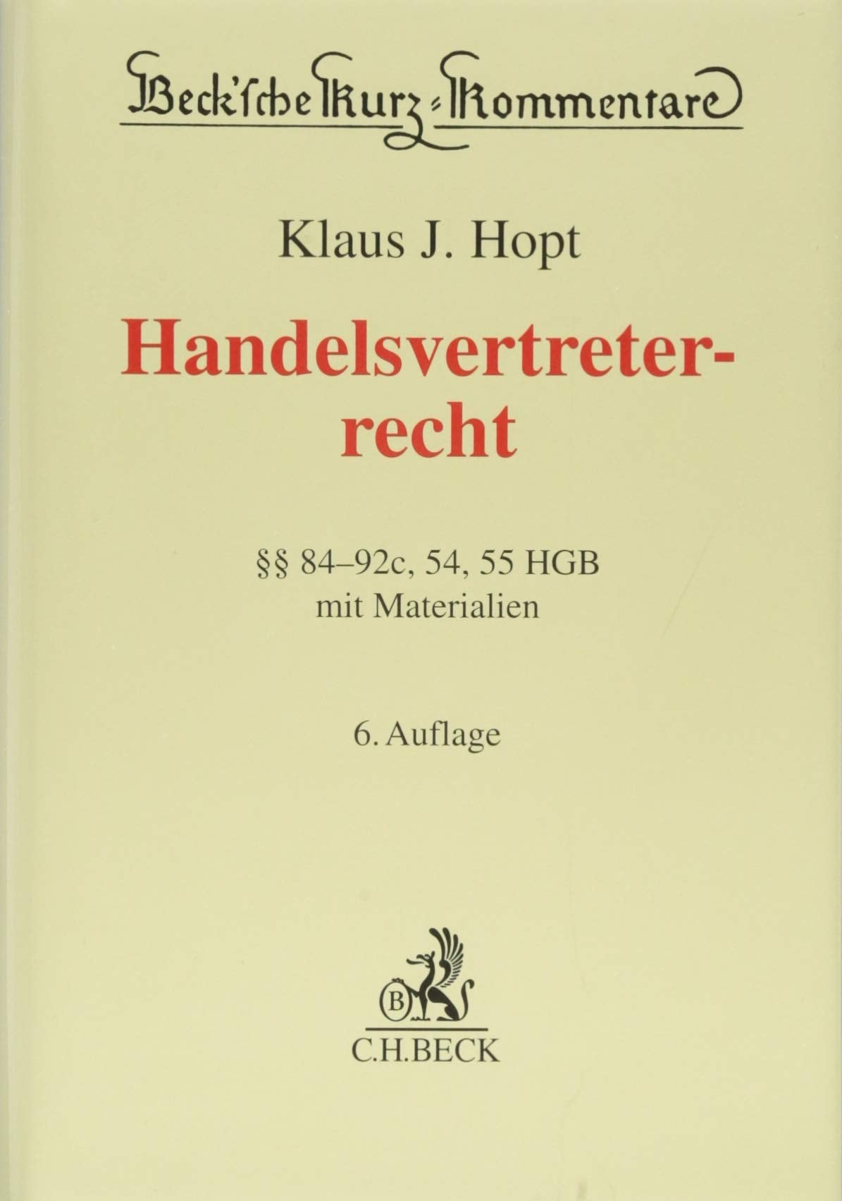 Handelsvertreterrecht: §§ 84-92c, 54, 55 HGB mit Materialien (Beck'sche Kurz-Kommentare) Law
