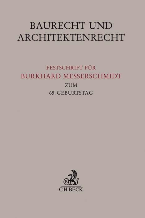 Baurecht und Architektenrecht: Festschrift für Burkhard Messerschmidt zum 65. Geburtstag (Festschriften, Festgaben, Gedächtnisschriften) Law