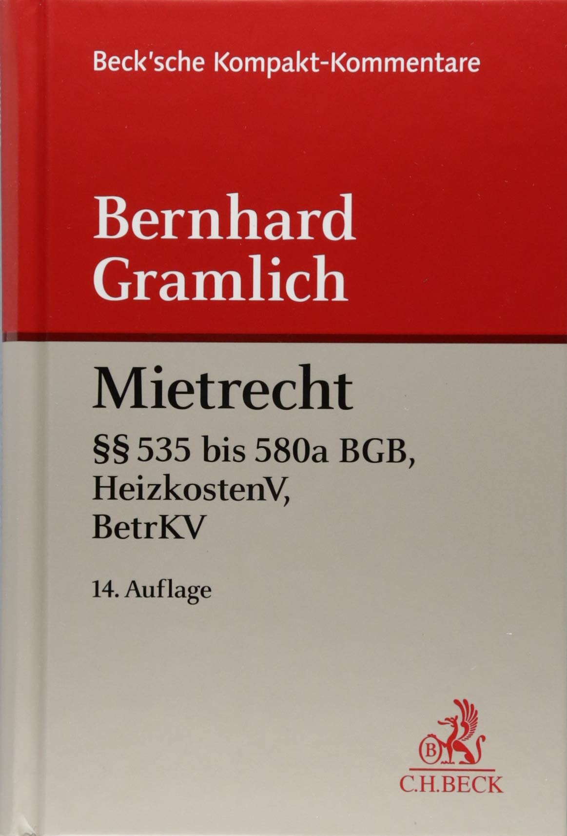 Mietrecht: Bürgerliches Gesetzbuch (§§ 535 bis 580a BGB), Betriebskostenverordnung, Heizkostenverordnung (Beck'sche Kompakt-Kommentare) Law