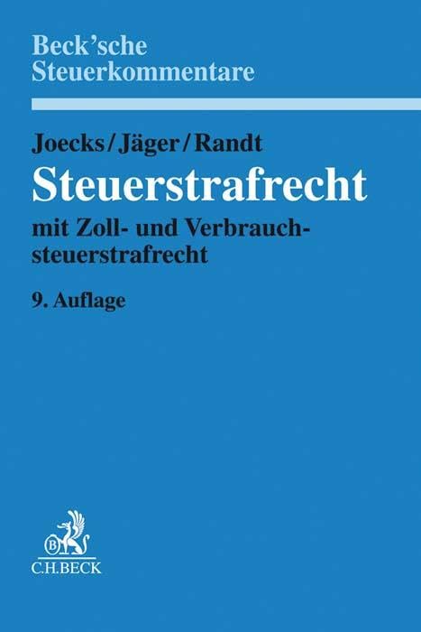Steuerstrafrecht: Kommentar §§ 369-412 AO, § 32 ZollVG, §§ 26a, 26c UStG, §§ 73ff., § 261 StGB (Beck'sche Steuerkommentare) Law