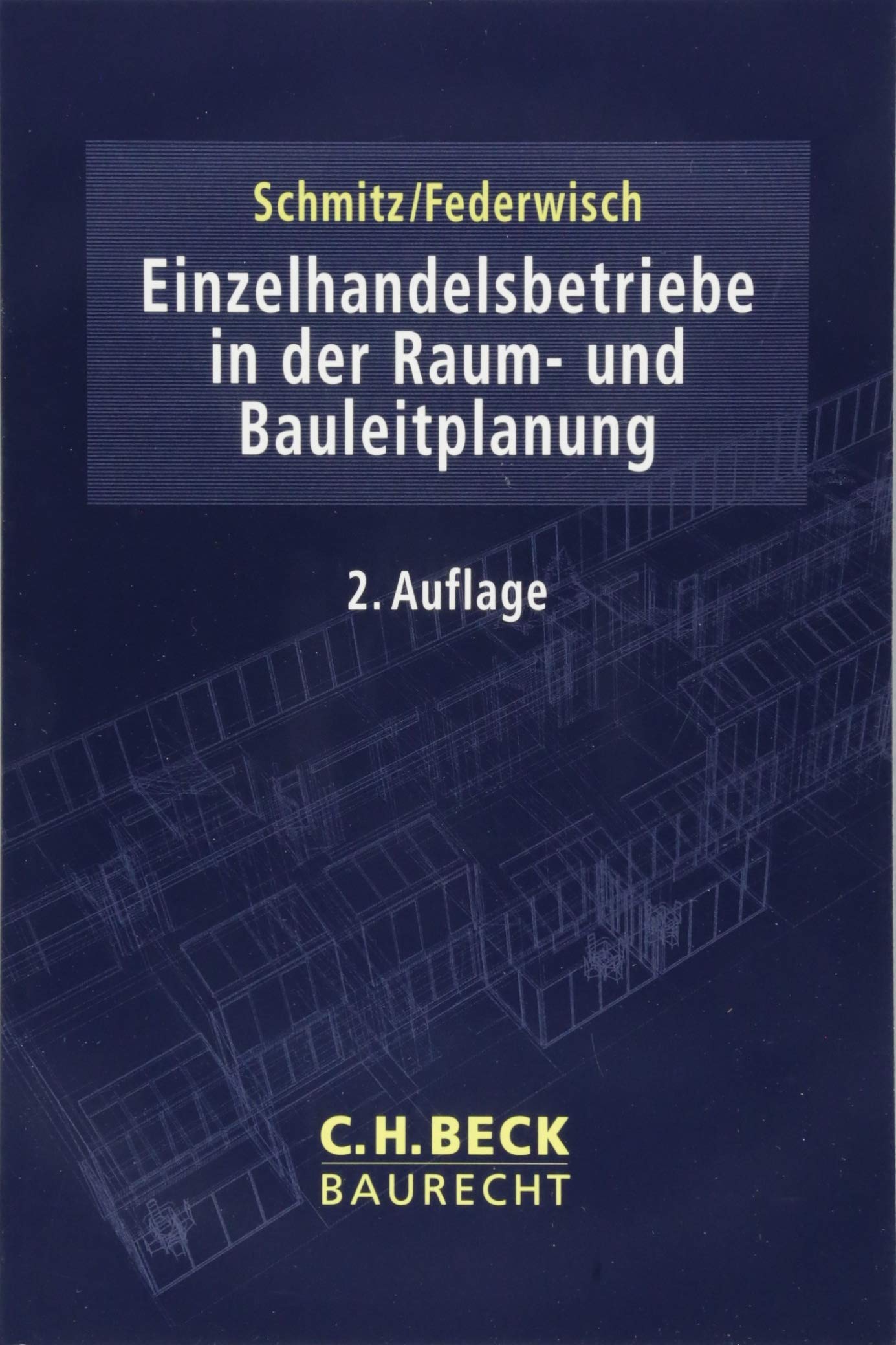 Einzelhandelsbetriebe in der Raum- und Bauleitplanung (C. H. Beck Baurecht) Law