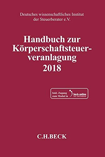 Handbuch zur Körperschaftsteuerveranlagung 2018: Mit Online-Zugang (Schriften des Deutschen wissenschaftlichen Steuerinstituts der Steuerberater e.V.) Law
