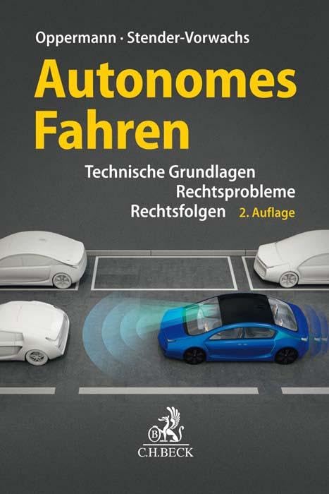 Autonomes Fahren: Rechtsprobleme, Rechtsfolgen, technische Grundlagen Law