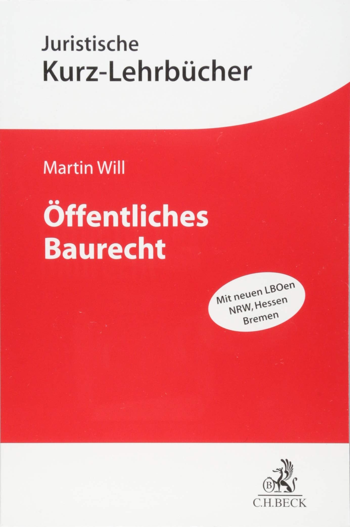Öffentliches Baurecht: mit verwaltungsprozessualen und staathaftungsrechtlichen Bezügen (Kurzlehrbücher für das Juristische Studium) Law