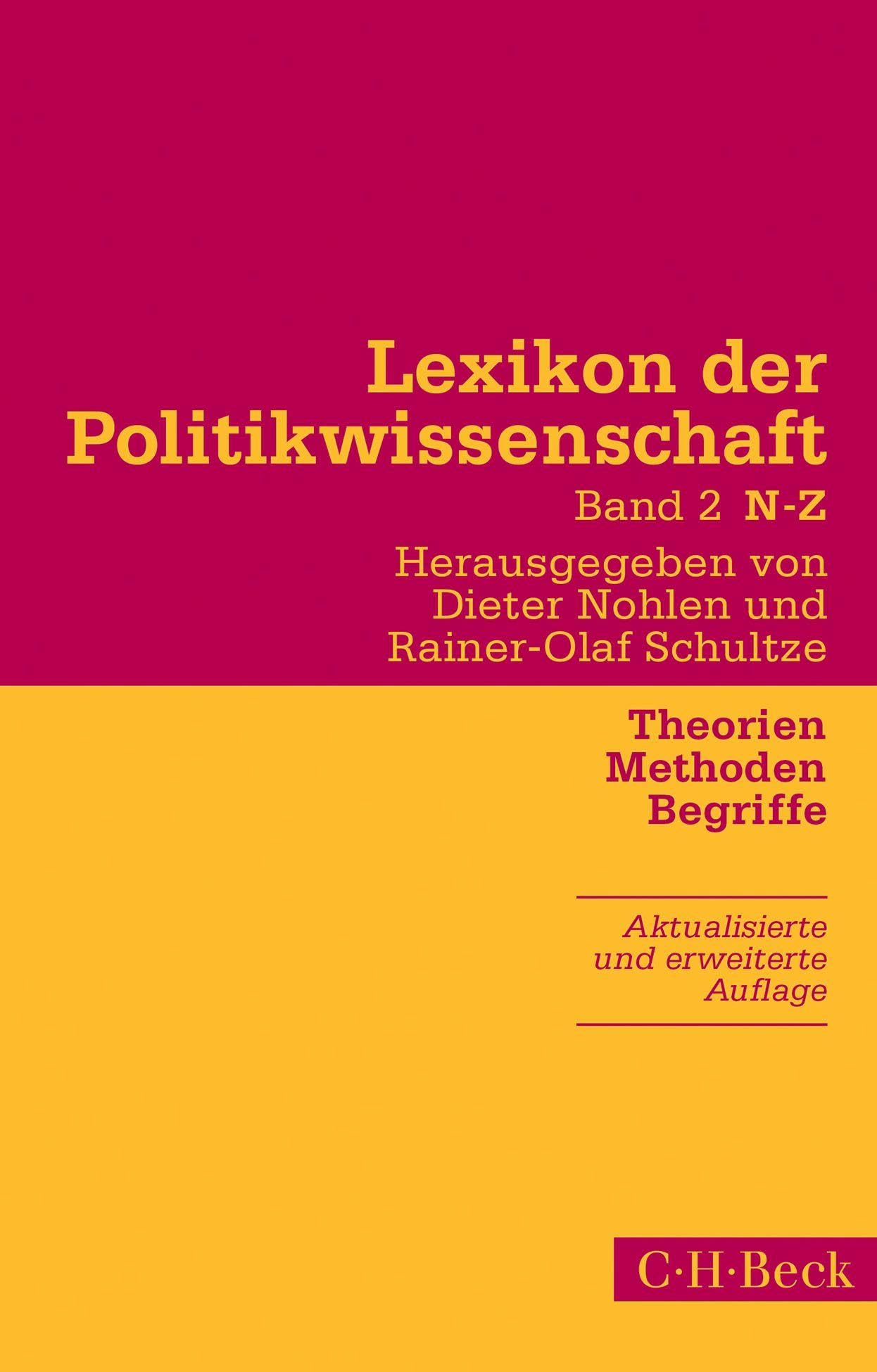 Lexikon der Politikwissenschaft Bd. 2: N-Z: Theorien, Methoden, Begriffe (Beck Paperback) Social Sciences