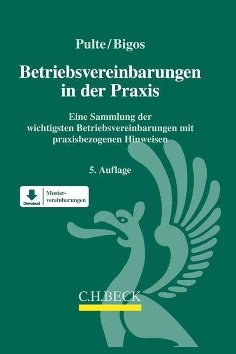 Betriebsvereinbarungen in der Praxis: Eine Sammlung wichtiger Betriebsvereinbarungen mit praxisbezogenen Hinweisen Law