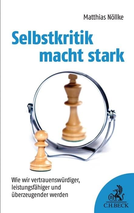 Selbstkritik macht stark: Wie wir vertrauenswürdiger, leistungsfähiger und überzeugender werden Law