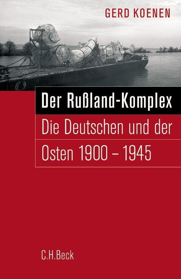 Der Russland-Komplex: Die Deutschen und der Osten 1900-1945 German history