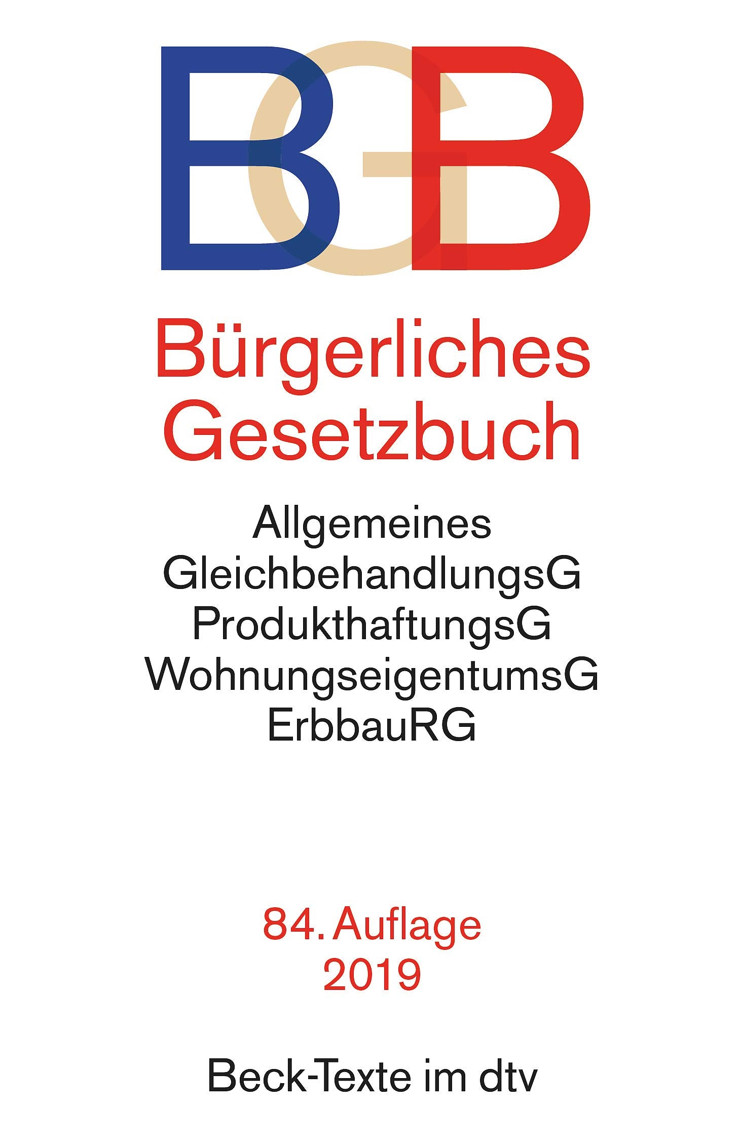 Bürgerliches Gesetzbuch BGB: mit Allgemeinem Gleichbehandlungsgesetz, Produkthaftungsgesetz, Unterlassungsklagengesetz, Wohnungseigentumsgesetz, Beurkundungsgesetz und Erbbaurechtsgesetz Law