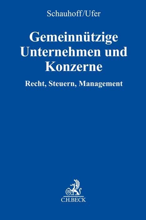 Gemeinnützige Unternehmen und Konzerne: Recht, Steuern, Management Law