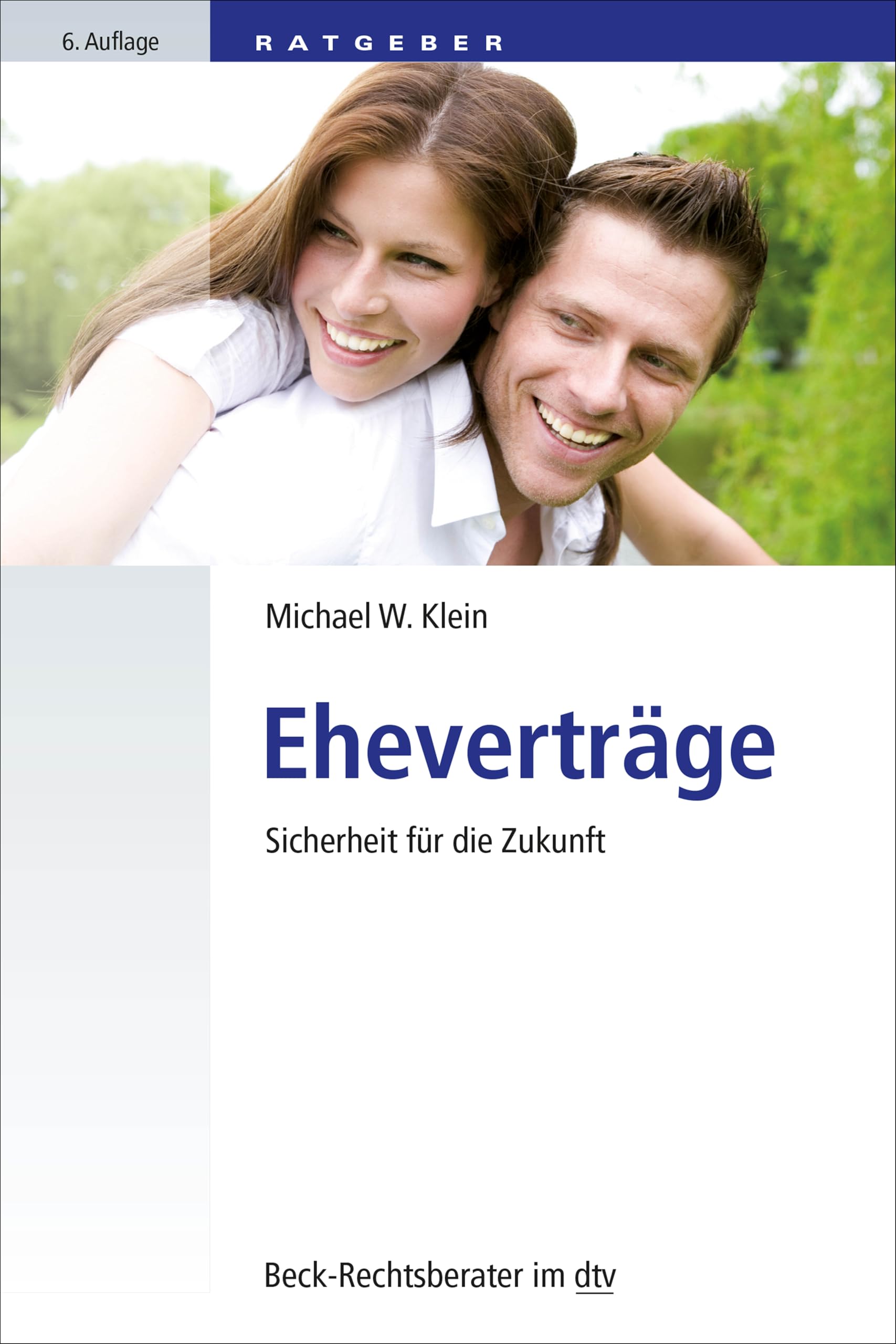 Eheverträge: Sicherheit für die Zukunft (Beck-Rechtsberater im dtv) Law