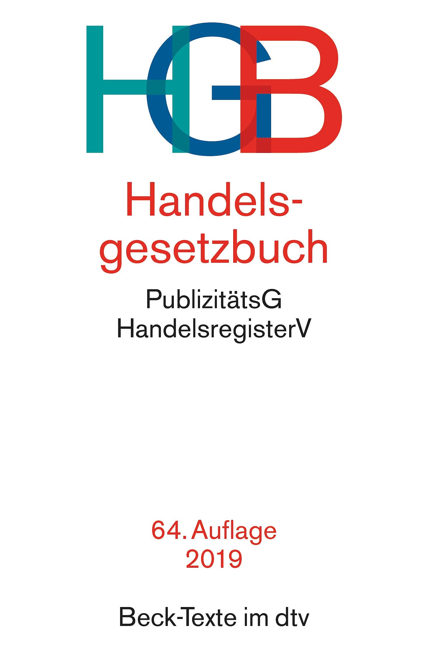 Handelsgesetzbuch HGB: mit Seehandelsrecht, mit Wechselgesetz und Scheckgesetz und Publizitätsgesetz book