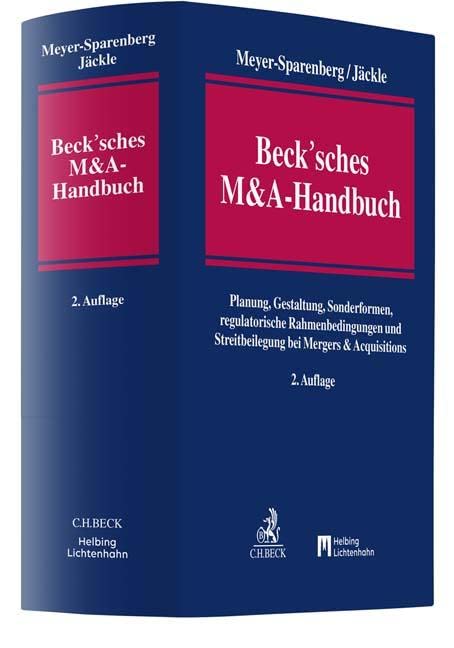 Beck'sches M&A-Handbuch: Planung, Gestaltung, Sonderformen, regulatorische Rahmenbedingungen und Streitbeilegung bei Mergers & Acquisitions Law