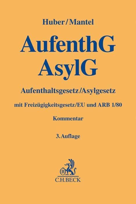 AufenthG / AsylG: mit Freizügigkeitsgesetz/EU und ARB 1/80 (Gelbe Erläuterungsbücher) Law