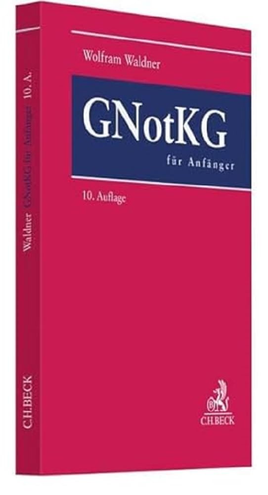 GNotKG für Anfänger: Eine Einführung in das Notarkostenrecht Law