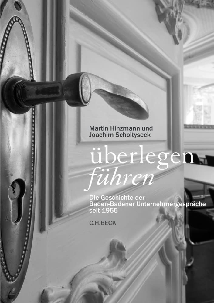 überlegen führen: Die Geschichte der Baden-Badener Unternehmergespräche von 1955 bis heute Business, Finance & Career