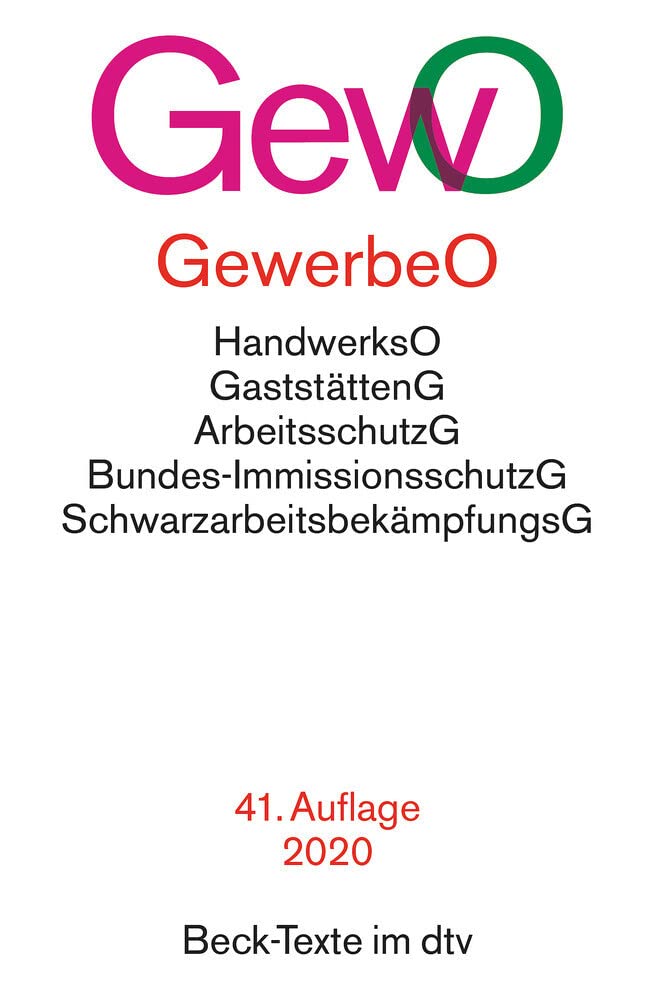 Gewerbeordnung: mit Verordnungen, Handwerksordnung, Gaststättengesetz, Preisangabenverordnung, Bundes-Immissionsschutzgesetz, Arbeitsschutzgesetz, ... - Rechtsstand: voraussichtlich Januar 2020 Law