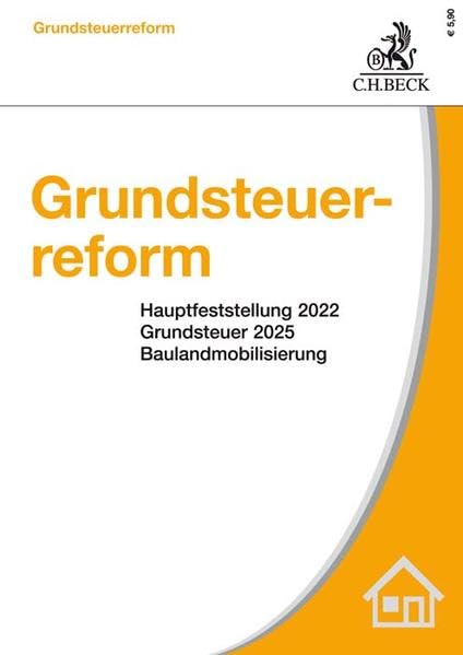 Grundsteuerreform: Hauptfeststellung 2022 - Grundsteuer 2025 - Baulandmobilisierung Law