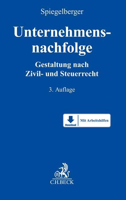 Unternehmensnachfolge: Gestaltung nach Zivil- und Steuerrecht Law