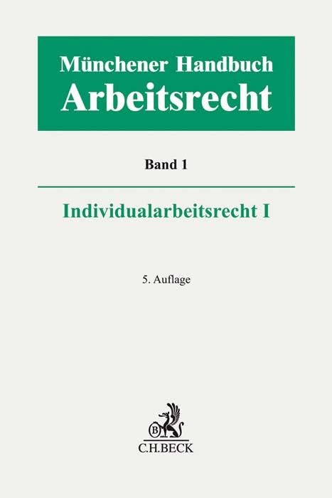 Münchener Handbuch zum Arbeitsrecht Bd. 1: Individualarbeitsrecht I Law