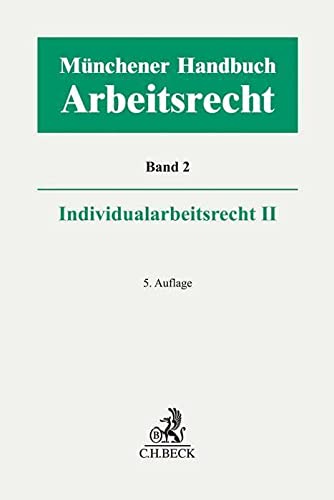Münchener Handbuch zum Arbeitsrecht Bd. 2: Individualarbeitsrecht II Law