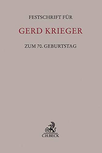 Festschrift für Gerd Krieger zum 70. Geburtstag (Festschriften, Festgaben, Gedächtnisschriften) Law