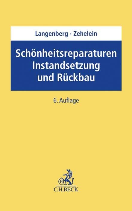 Schönheitsreparaturen, Instandsetzung und Rückbau: bei Wohn- und Gewerberaum Law
