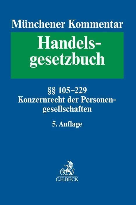 Münchener Kommentar zum Handelsgesetzbuch Bd. 2: Zweites Buch. Handelsgesellschaften und stille Gesellschaft. Erster Abschnitt. Offene ... Konzernrecht der Personengesellschaften Law