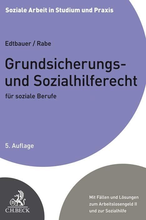 Grundsicherungs- und Sozialhilferecht für soziale Berufe (Soziale Arbeit in Studium und Praxis) Law