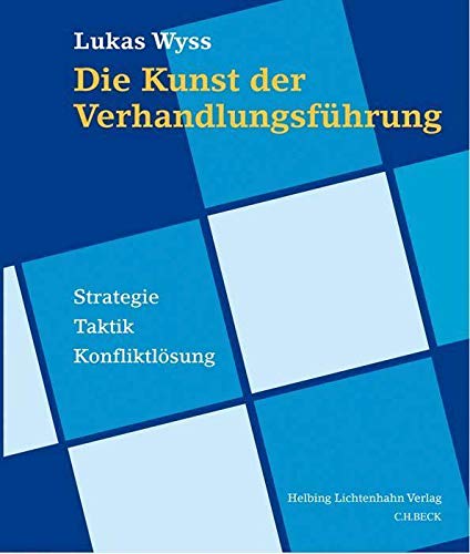 Die Kunst der Verhandlungsführung: Strategie, Taktik, Konfliktlösung Law