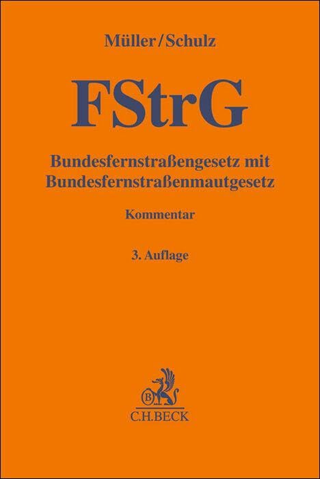 Bundesfernstraßengesetz: mit Bundesfernstraßenmautgesetz (Gelbe Erläuterungsbücher) Law