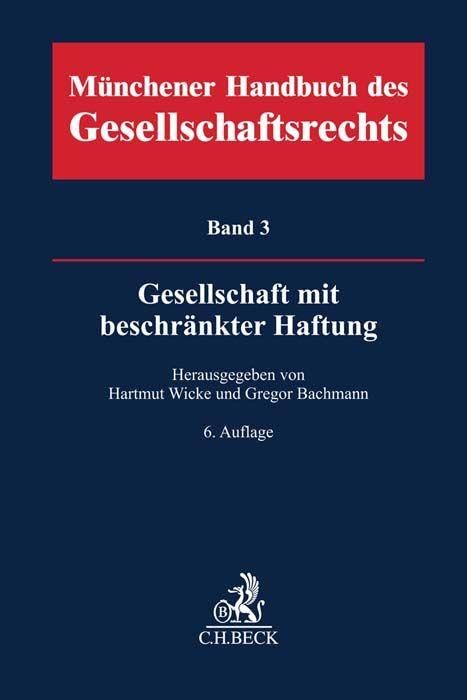 Münchener Handbuch des Gesellschaftsrechts Bd. 3: Gesellschaft mit beschränkter Haftung. GmbH Law