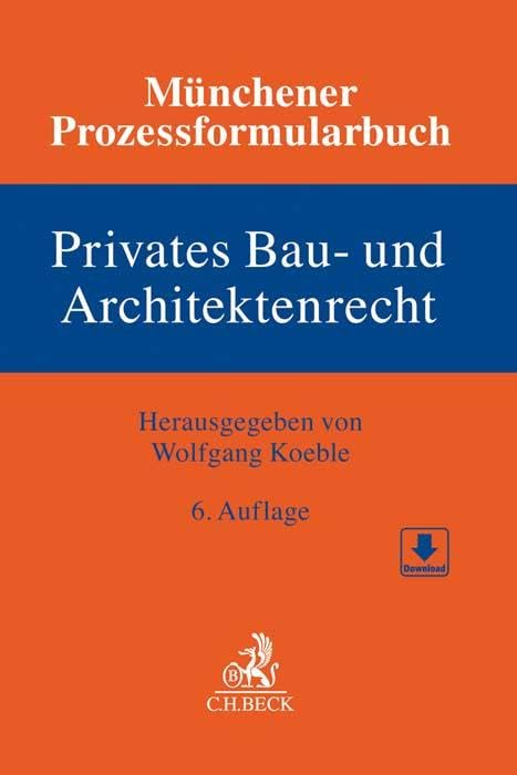 Münchener Prozessformularbuch Bd. 2: Privates Bau- und Architektenrecht Law