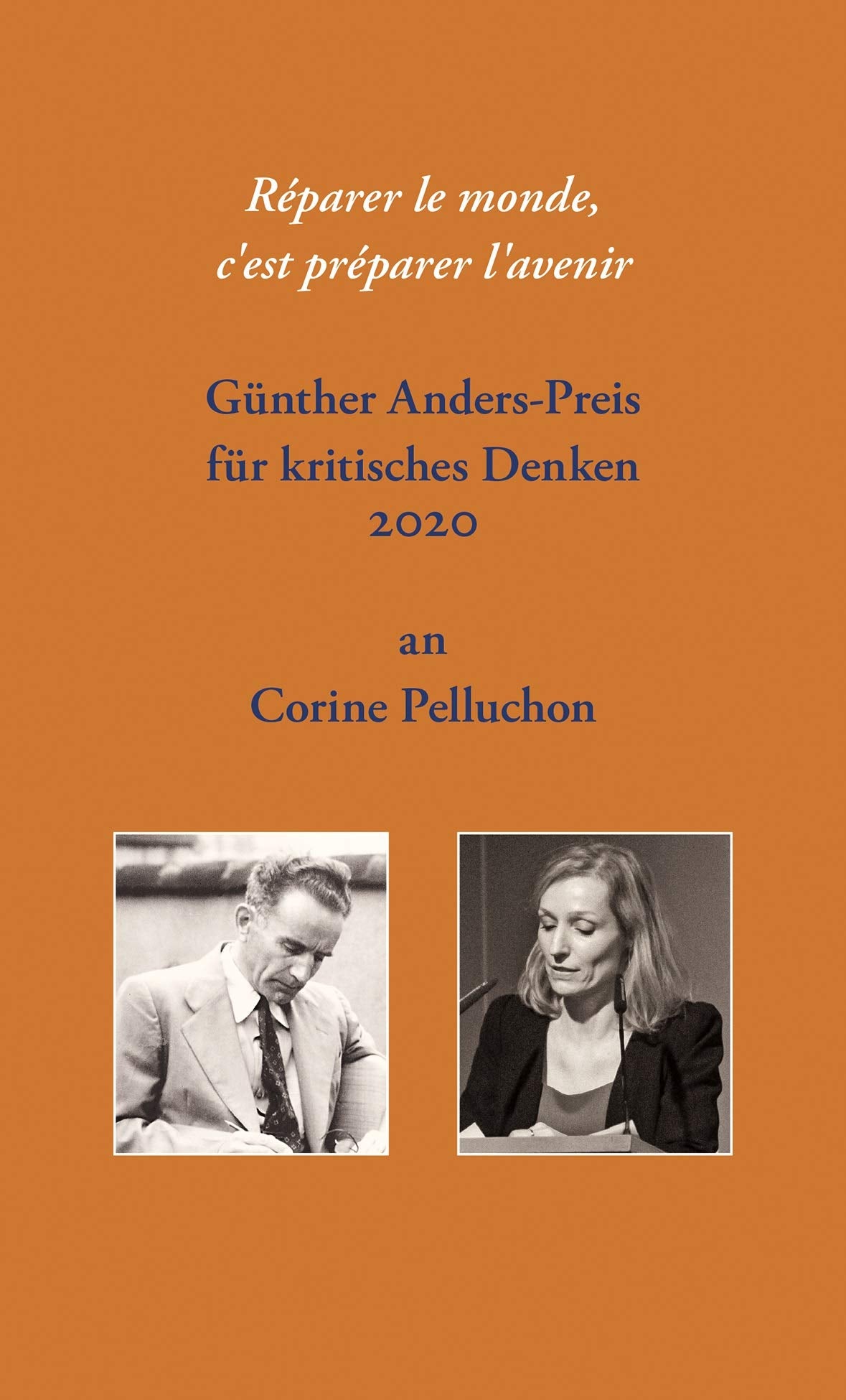 Réparer le monde, c'est préparer l'avenir: Günther Anders-Preis für kritisches Denken 2020 an Corine Pelluchon Philosophy