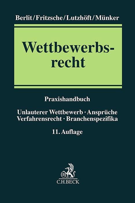 Wettbewerbsrecht: Praxishandbuch - Unlauterer Wettbewerb, Ansprüche, Verfahrensrecht, Branchenspezifika Law