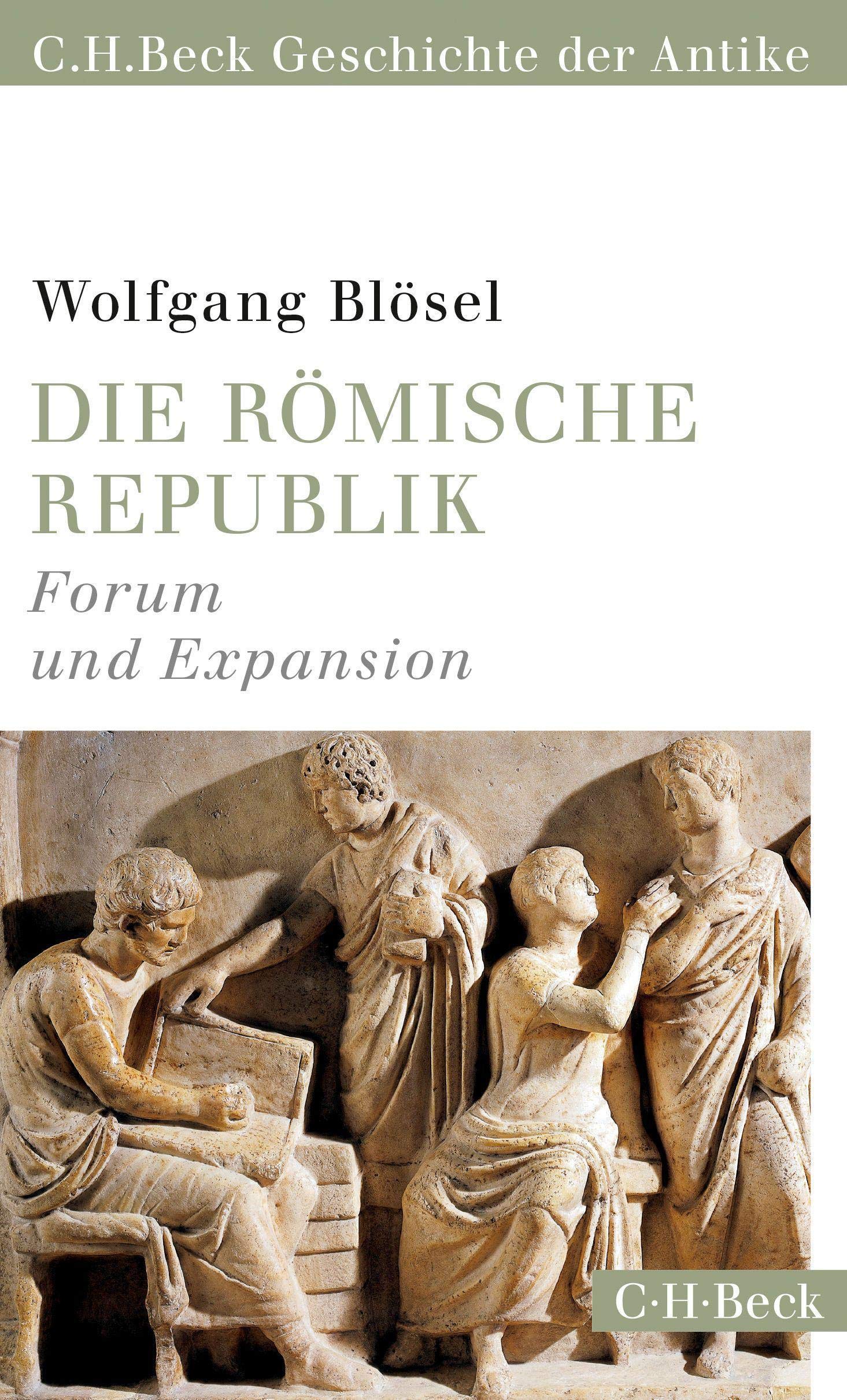 Die römische Republik: Forum und Expansion (C.H.Beck Geschichte der Antike) (Beck Paperback) General education