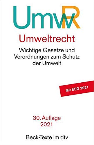Umweltrecht (UmwR): Wichtige Gesetze und Verordnungen zum Schutz der Umwelt - Rechtsstand: 1. Februar 2021 Books