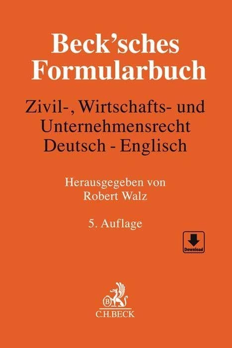 Beck'sches Formularbuch Zivil-, Wirtschafts- und Unternehmensrecht: Deutsch-Englisch Law