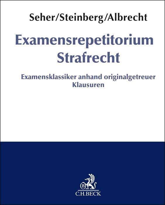 Examensrepetitorium Strafrecht: Examensklassiker anhand originalgetreuer Klausuren Law